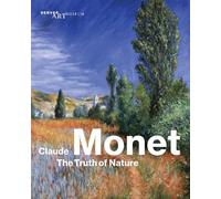Claude Monet – Claude Monet : La vérité de la nature – Prestel