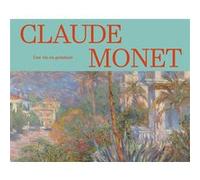 Claude Monet, une vie en peinture. Collections des musées d'Orsay et de l'Orangerie - Anne Robins - Reunion Des Musees Nationaux - broché - Monographie