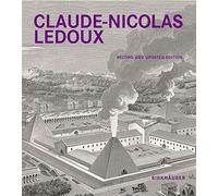 Claude-Nicolas Ledoux: Architecture and Utopia in the Era of the French Revolution
