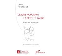 Claude Nougaro : la bête est l'ange: Imaginaire et poétique Nouvelle édition revue et augmentée