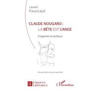 Claude Nougaro : la bête est l'ange Laurent Fourcaut (Auteur)
