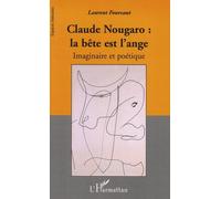 Claude Nougaro : La Bête Et L'ange - Imaginaire Et Poétique