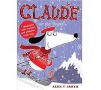 Claude on the Slopes Alex T. Smith Alex T Smith (Auteur)