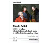 Claude Petiet, ministre de la guerre, intendant général de la Grande Armée et ses fils Alexandre, Auguste et Sylvain