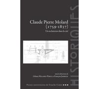 Claude Pierre Molard (1759-1837) Un technicien dans la cité - Liliane Hilaire-Pérez - Presses Univeau Franche-Comte - broché - Essai