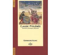Claude Ptolémée, Astronome, Astrologue, Géographe - Connaissance Et Représentation Du Monde Habité
