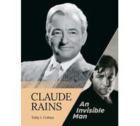 Claude Rains - An Invisible Man