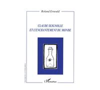 Claude Seignolle et l'enchantement du monde - Roland Ernould - L'harmattan - broché - Etude