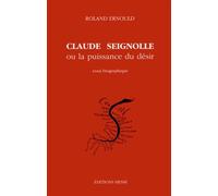 CLAUDE SEIGNOLLE OU LA PUISSANCE DU DESIR