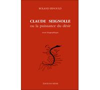 Claude Seignolle ou la puissance du désir - Roland Ernould - Hesse Eds - broché - Essai
