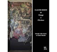Claude Simon, de l'Image à l'Écriture