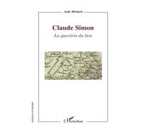 Claude Simon: La question du lieu