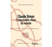 Claude Simon, l'inépuisable chaos du monde Dominique Viart (Auteur)
