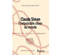Claude Simon, l'inépuisable chaos du monde Dominique Viart (Auteur)