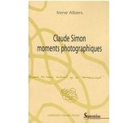 Claude Simon moments photographiques