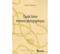 Claude Simon moments photographiques - PU Septentrion - Presses Universitaires Du Septen-Trion - broché - Etude