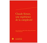 Claude Simon, Une Expérience De La Complexité