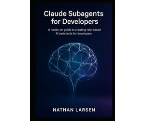 Claude Subagents for Developers: A hands-on guide to creating role-based AI assistants for developers