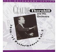 CLAUDE THORNHILL & HIS ORCHESTRA - The 1946-1947 Performances Vol.2 [Import]