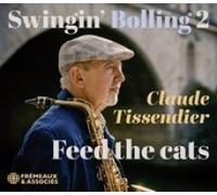 Claude Tissendier - Swingin¿ Bolling 2 - Feed The Cats [Compact Discs]