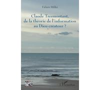 Claude Tresmontant, de la théorie de l’information au Dieu créateur ?