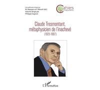 Claude Tresmontant, métaphysicien de l'inachevé (1925-1997) - Philippe Gagnon - L'harmattan - broché - Etude