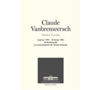 Claude Vanbremeersch. Général d'armée. 3 janvier 1921 - 10 février 1981 De Buchenwald au commandement de l'Armée française - Collectif - Ecole De Guerre - broché - Essai