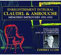 CLAUDEL AMROUCHE MEMOIRES IMPROVISES 1951 1952 ENREGISTREMENT INTEGRAL EN 12 CD AUDIO