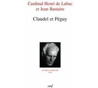 Claudel et peguy Henri de Lubac (Auteur), Jean Bastaire (Auteur)