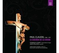 Claudel : Le chemin de la croix. Passion pour orgue. Joubert.