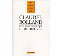 Une amitié perdue et retrouvée - Paul Claudel - Gallimard - broché - Roman