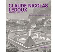 ClaudeNicolas Ledoux by Anthony Vidler Anthony Vidler (Auteur)