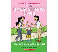 Claudia and Mean Janine: A Graphic Novel (The Baby-Sitters Club #4)