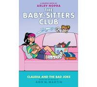Claudia And The Bad Joke: A Graphic Novel (The Baby-Sitters Club #15)