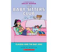 Claudia and the Bad Joke: A Graphic Novel (The Baby-sitters Club #15)