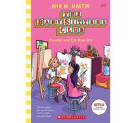 Claudia And The New Girl (The Baby-Sitters Club #12)
