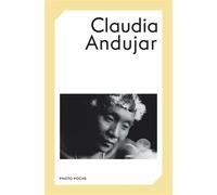 Claudia andujar - Claudia Andujar - Centre National De La Photographie - broché - Beau livre