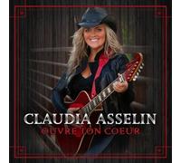 Claudia Asselin - Ouvre Ton Coeur