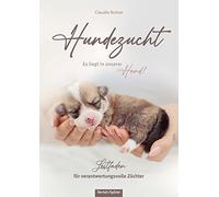 Claudia Bohne Hundezucht. Leitfaden für verantwortungsvolle Züchter - Es (Relié)