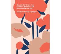 Claudia Cardinale : Les hommes de sa vie / Gli uomini della sua vita: Fragments de théâtre italien/français. Frammenti di teatro italiano/francese.