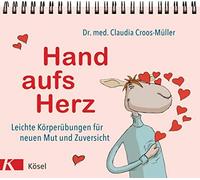 Claudia Croos-M Hand aufs Herz: Leichte Körperübungen für neuen Mut und (Relié)