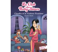 Le Club Des Baby-Sitters - Tome 2 - Claudia Et Le Visiteur Fantôme