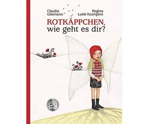 Claudia Glieman Rotkäppchen, wie geht es dir?: Ausgezeichnet mit dem Tal (Relié)