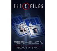 Claudia Gray The X-Files: Perihelion (Relié)