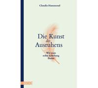 Claudia Hammond Silvia Morawetz Die Kunst des Ausruhens: Wie man echte (Poche)