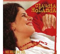 Claudia Holanda - No Meio Do Sol