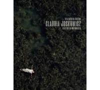 Claudia Joskowicz: Stillness In Motion