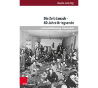 Claudia Junk Dr Die Zeit danach - 80 Jahre Kriegsende: 80 Jahre Kriegsen (Poche)