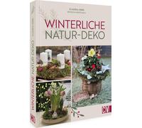 Claudia Mers DIY Buch - Winterliche Natur-Deko: Zauberhafte Winter- und (Relié)