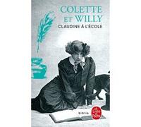 Claudine à l'école Sidonie-Gabrielle Colette (Auteur), Willy (Auteur)